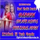 Maroon Colour Sadiya Top Trending Song Amarpali Dinesh Lal Hard Dholki Remix Akhilesh Hi Tech Gonda 